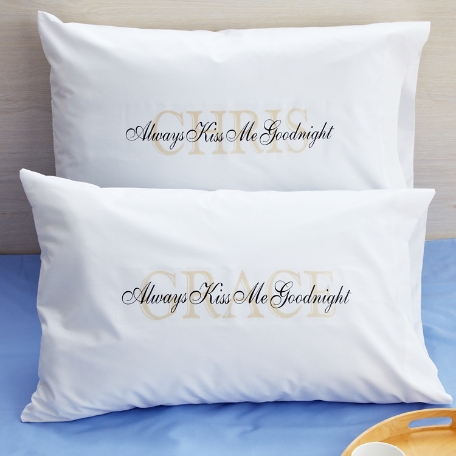 Always Kiss Me Goodnight Pillowcases