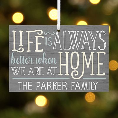 Life is Always Better at Home Rectangle Ornament