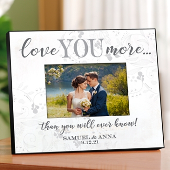 Love You More Frame