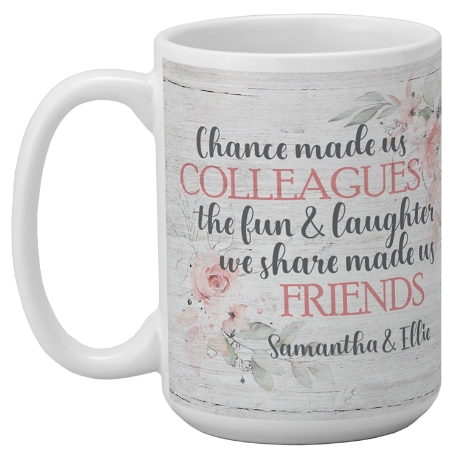 Work Made Us Friends Mug - 15oz
