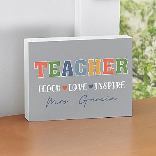 Teach Love Inspire Wood Block