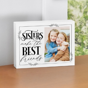 Sisters Make the Best Friends Wood Block