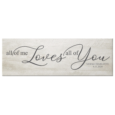 All of Me Loves All of You Canvas - 9x27